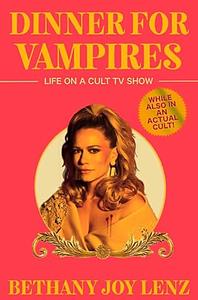 Dinner for Vampires by Bethany Joy Lenz