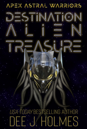 Destination Alien Treasure  by Dee J. Holmes