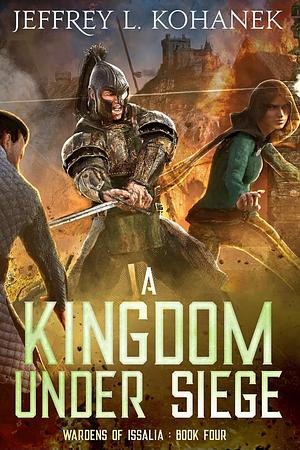 A Kingdom Under Siege by Jeffrey L. Kohanek