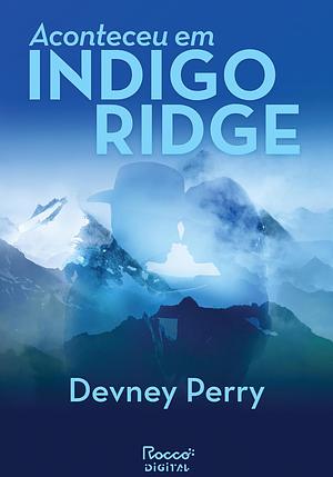 Aconteceu em Indigo Ridge by Devney Perry