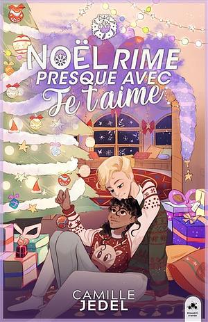 Noël rime presque avec je t'aime by Camille Jedel