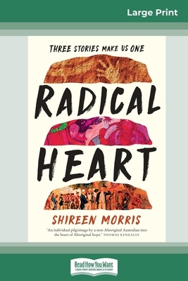 Radical Heart (16pt Large Print Edition) by Shireen Morris