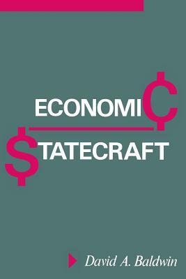 Economic Statecraft by David A. Baldwin