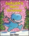 Dragon's Merry Christmas: Dragon's Third Tale by Dav Pilkey