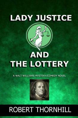 Lady Justice and the Lottery by Robert Thornhill