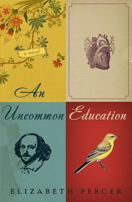 An Uncommon Education: A Novel by Elizabeth Percer