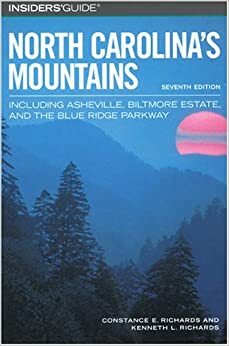 Insiders' Guide to North Carolina's Mountains, 7th: Including Asheville, Biltmore Estate, and the Blue Ridge Parkway by Constance E. Richards, Kenneth L. Richards