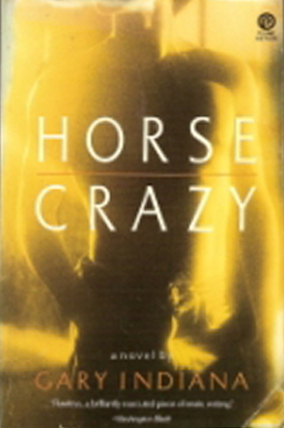 Horse Crazy by Gary Indiana