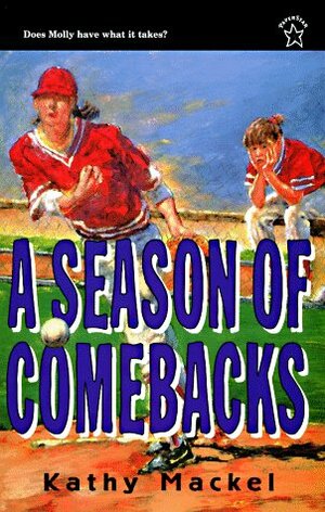 A Season of Comebacks by Kathy MacKel