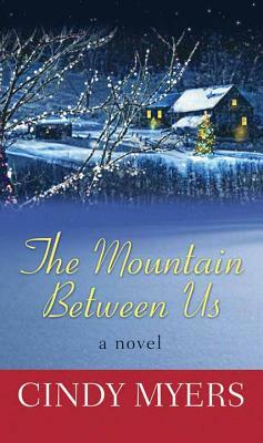 The Mountain Between Us by Cindy Myers