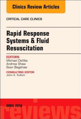 Rapid Response Systems/Fluid Resuscitation, an Issue of Critical Care Clinics, Volume 34-2 by Andrew Shaw, Michael DeVita