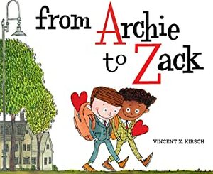 From Archie to Zack by Vincent X. Kirsch