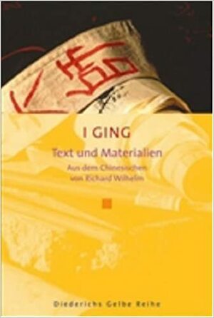 I Ging by Richard Wilhelm