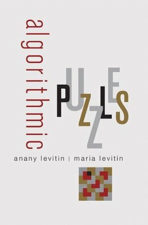 Algorithmic Puzzles by Anany V. Levitin, Maria Levitin