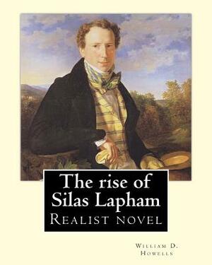 The rise of Silas Lapham ( realist novel) By: William D. Howells: The Rise of Silas Lapham is a realist novel by William Dean Howells published in 188 by William D. Howells