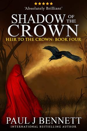 Shadow of the Crown by Paul J. Bennett