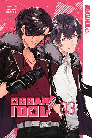 Ossan Idol!, Volume 3 by Mochiko Mochida, Ichika Kino