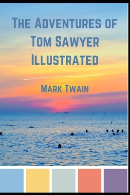 The Adventures of Tom Sawyer illustrated by Mark Twain