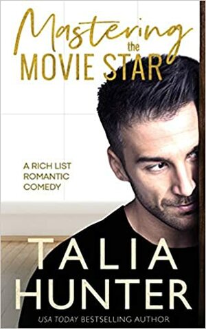 Mastering the Movie Star by Talia Hunter