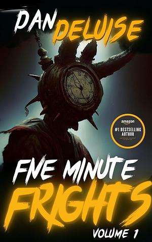 Five-Minute Frights: Scary Stories That Won't Let You Sleep by Dan DeLuise