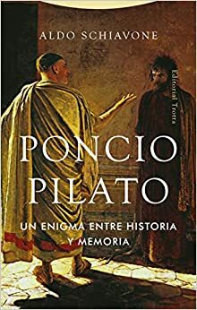 Poncio Pilato: Un enigma entre historia y memoria (Estructuras y Procesos. Religión) by Aldo Schiavone