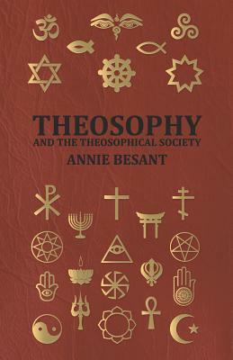 Theosophy and the Theosophical Society by Annie Wood Besant