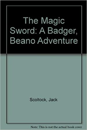 The Magic Sword by Jack Scoltock