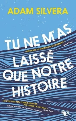 Tu ne m'as laissé que notre histoire by Adam Silvera