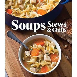 Soups, Stews &amp; Chilis by Ltd, Publications International Ltd