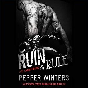 Ruin & Rule by Pepper Winters