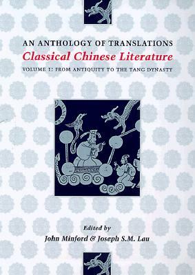 Classical Chinese Literature: An Anthology of Translations: From Antiquity to the Tang Dynasty by 
