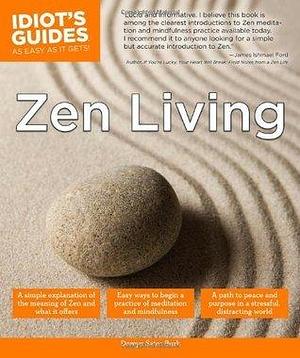 Zen Living: A Simple Explanation of the Meaning of Zen and What It Offers by Domyo Sater Burk, Domyo Sater Burk