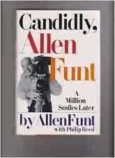 Candidly, Allen Funt: A Million Smiles Later by Allen Funt, Philip Reed