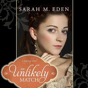 An Unlikely Match by Sarah M. Eden