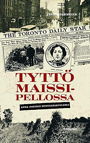 Tyttö maissipellossa : Anna Jokisen mysteerikuolema by Jenni Stammeier