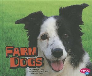 Farm Dogs by Kathryn Clay