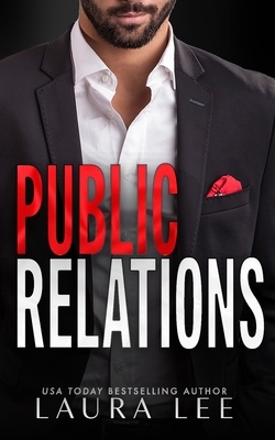 Public Relations: An Enemies-to-Lovers Office Romance by Laura Lee