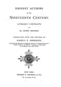 Eminent Authors of the Nineteenth Century: Literary Portraits by Rasmus Bjørn Anderson, Georg Brandes