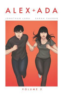 Alex + Ada, Vol. 3 by Sarah Vaughn, Jonathan Luna