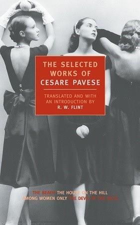 The Selected Works of Cesare Pavese by Cesare Pavese