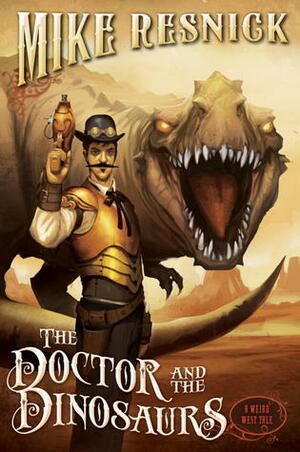 The Doctor and the Dinosaurs by Mike Resnick