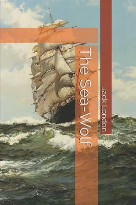 The Sea-Wolf by Jack London