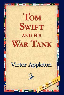 Tom Swift and His War Tank by Victor Appleton