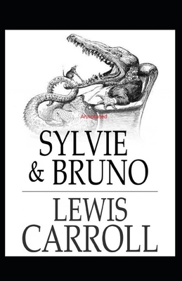 Sylvie and Bruno Annotated by Lewis Carroll