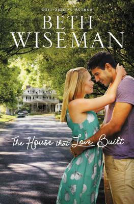 The House That Love Built by Beth Wiseman