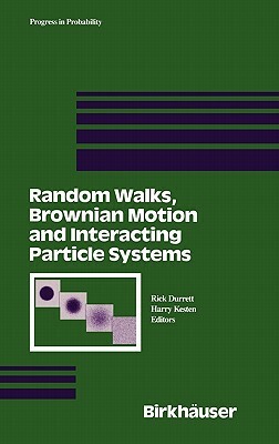 Random Walks, Brownian Motion, and Interacting Particle Systems: A Festschrift in Honor of Frank Spitzer by 