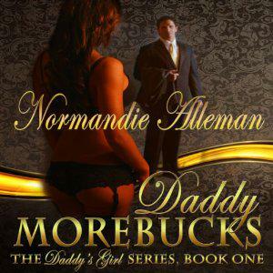 Daddy Morebucks by Normandie Alleman