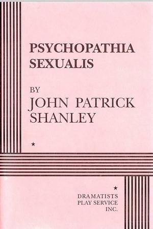 Psychopathia Sexualis by John Patrick Shanley