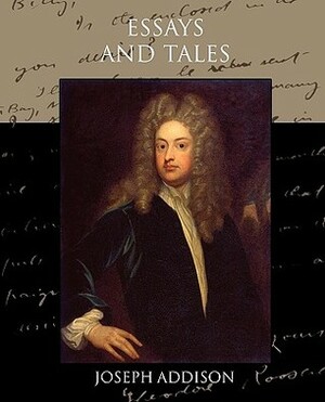 Essays and Tales by Joseph Addison