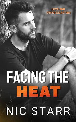 Facing The Heat by Nic Starr